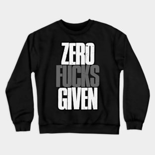 Zero Fucks Given Crewneck Sweatshirt